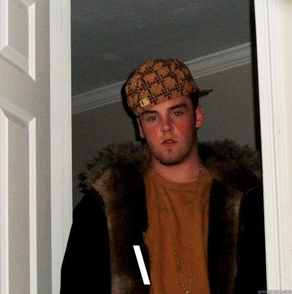  \ Scumbag Steve