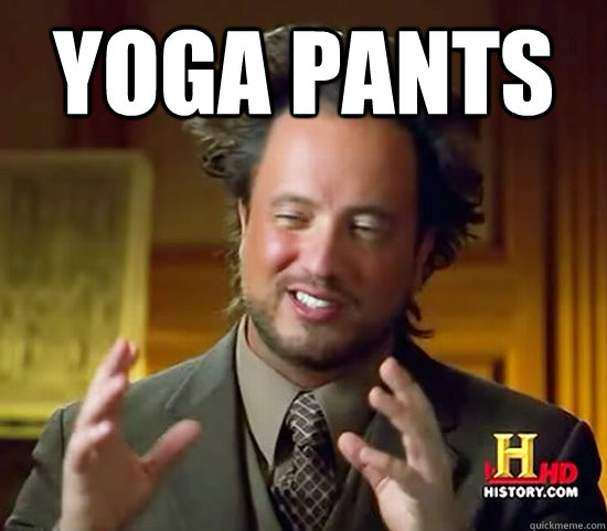 Yoga Pants  - Yoga Pants   Ancient Aliens