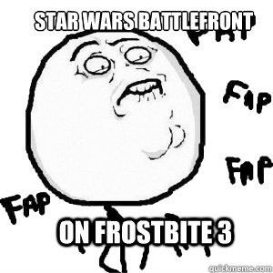 Star Wars Battlefront On Frostbite 3  masturbation month