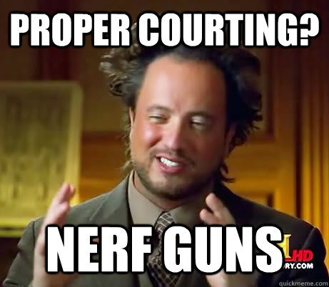 Proper Courting? Nerf Guns  History Channel Guy