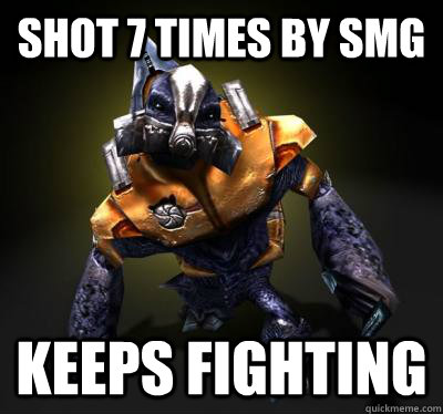 Shot 7 times by SMG Keeps fighting  scumbag grunt