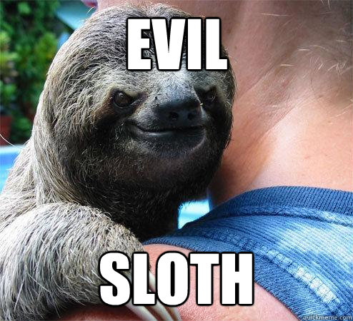 Evil Sloth  Suspiciously Evil Sloth