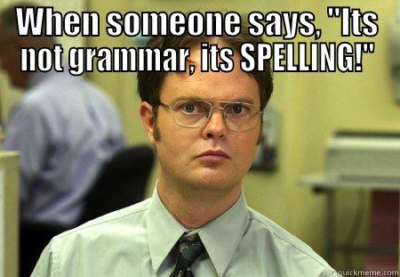 Grammar is Spelling - WHEN SOMEONE SAYS, 