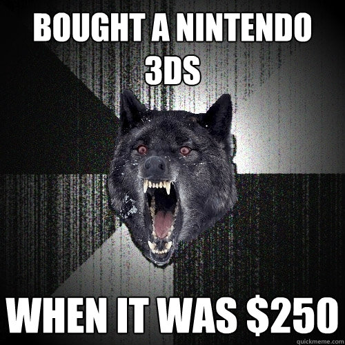 Bought a Nintendo 3DS WHEN IT WAS $250  Insanity Wolf