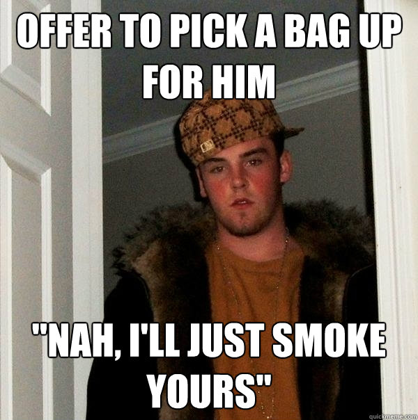 Offer to pick a bag up for him 