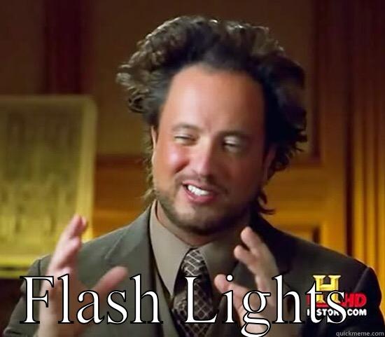  FLASH LIGHTS Ancient Aliens