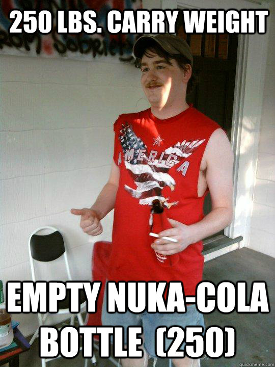 250 lbs. carry weight Empty Nuka-Cola Bottle  (250)  Redneck Randal