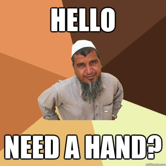 Hello Need a hand?  Ordinary Muslim Man