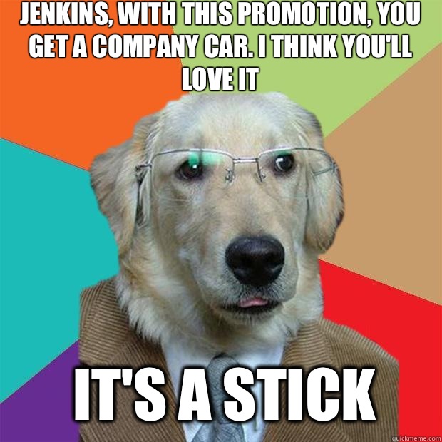 Jenkins, with this promotion, you get a company car. I think you'll love it It's a stick - Jenkins, with this promotion, you get a company car. I think you'll love it It's a stick  Misc