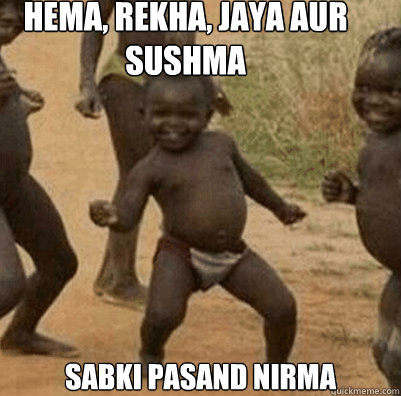 hema, rekha, jaya aur sushma sabki pasand nirma - hema, rekha, jaya aur sushma sabki pasand nirma  Third World Success Kid