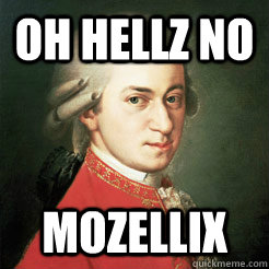 oh hellz no mozellix  Mozart