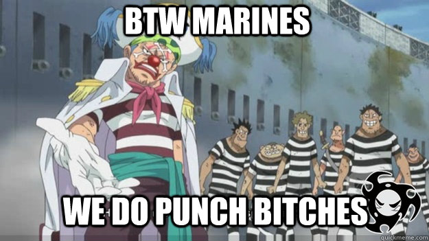 btw marines we do punch bitches - btw marines we do punch bitches  One Piece