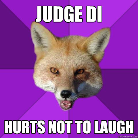 Judge DI Hurts not to laugh  Forensics Fox
