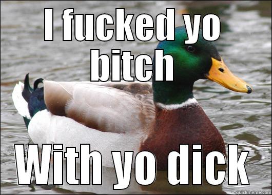 Sir.Duckington the 345 - I FUCKED YO BITCH WITH YO DICK Actual Advice Mallard