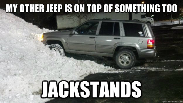 My other jeep is on top of something too  jackstands  - My other jeep is on top of something too  jackstands   Benedict