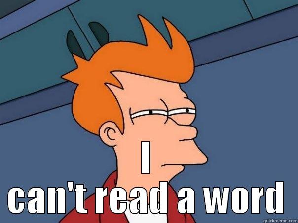  I CAN'T READ A WORD Futurama Fry