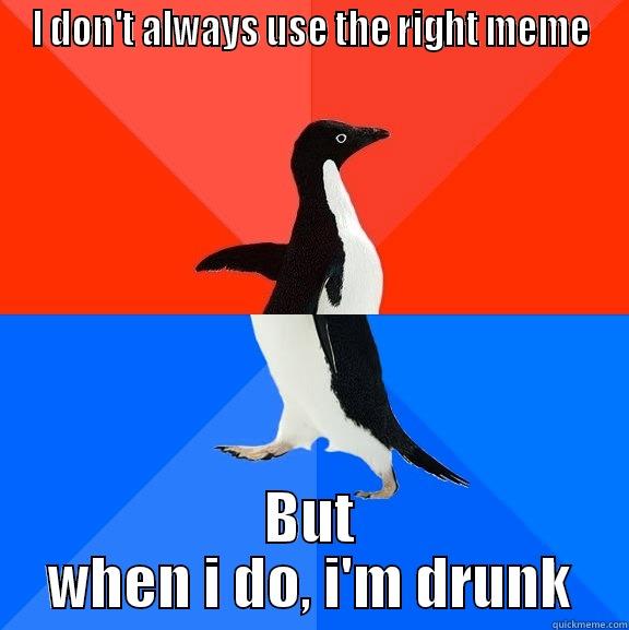 This Confession Bear meme is so funny - I DON'T ALWAYS USE THE RIGHT MEME BUT WHEN I DO, I'M DRUNK Socially Awesome Awkward Penguin