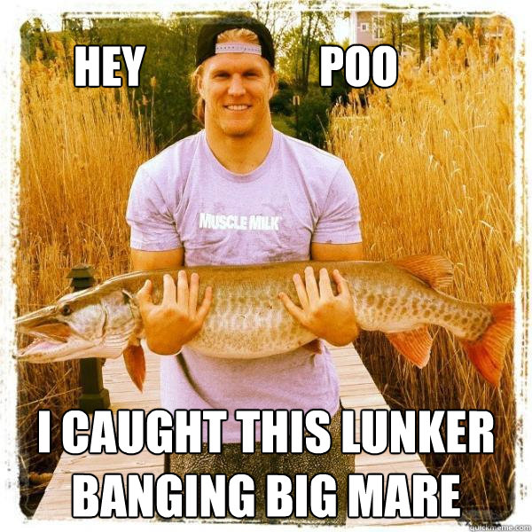 Hey                    Poo I caught this Lunker banging Big Mare  