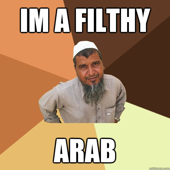 im a filthy arab - Ordinary Muslim Man - quickmeme