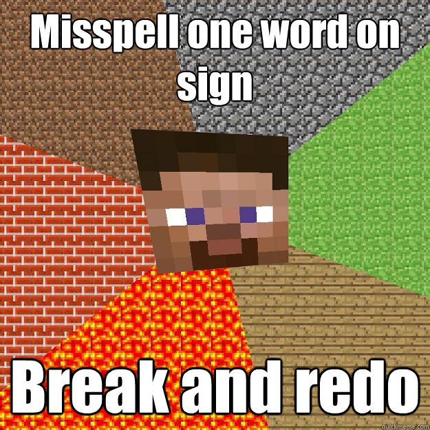 Misspell one word on sign Break and redo - Misspell one word on sign Break and redo  Minecraft