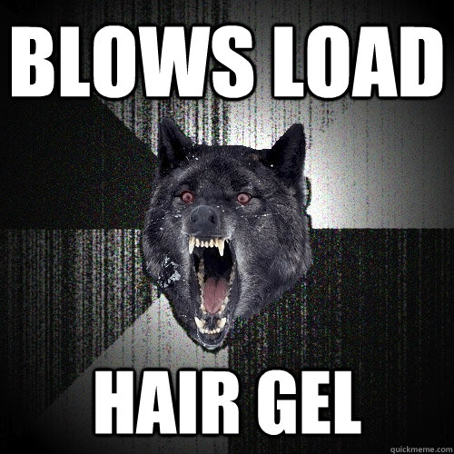 Blows load hair gel  Insanity Wolf