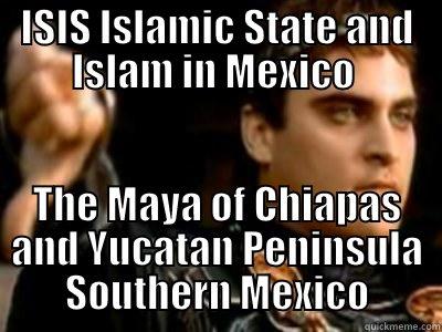 ISIS ISLAMIC STATE AND ISLAM IN MEXICO  THE MAYA OF CHIAPAS AND YUCATAN PENINSULA SOUTHERN MEXICO Downvoting Roman