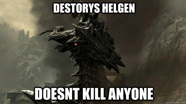 Destorys Helgen doesnt kill anyone  