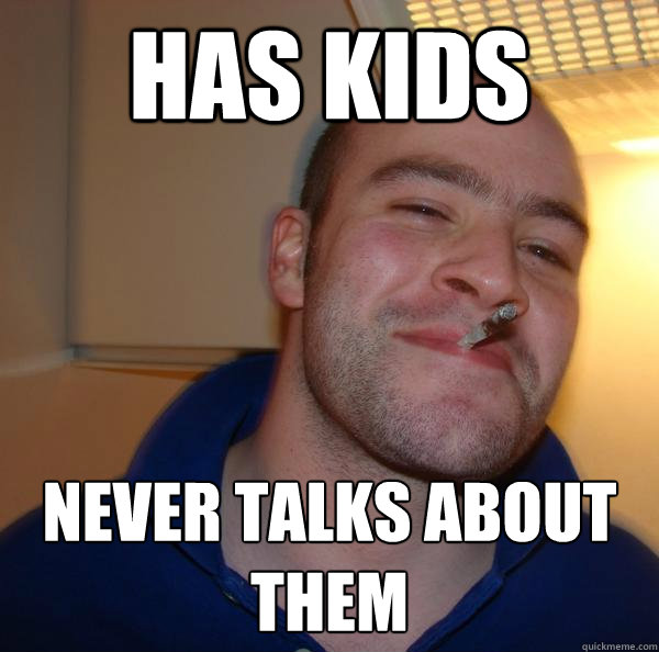 has kids never talks about them - has kids never talks about them  Misc