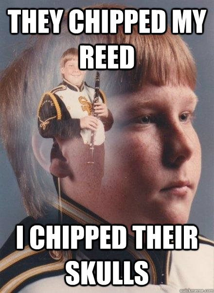 They chipped my reed I chipped their skulls  PTSD Clarinet Boy