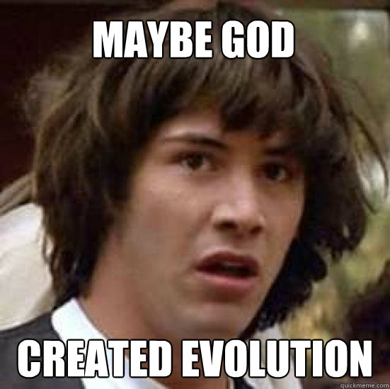 Maybe God Created Evolution - Maybe God Created Evolution  conspiracy keanu