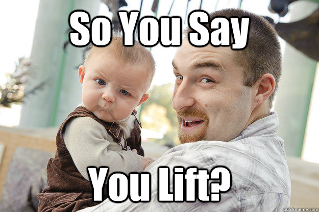 So You Say You Lift? - So You Say You Lift?  Disbelieving baby