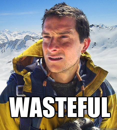 wasteful   Bear Grylls