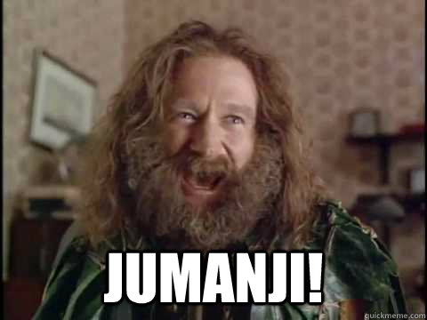  Jumanji!  Jumanji