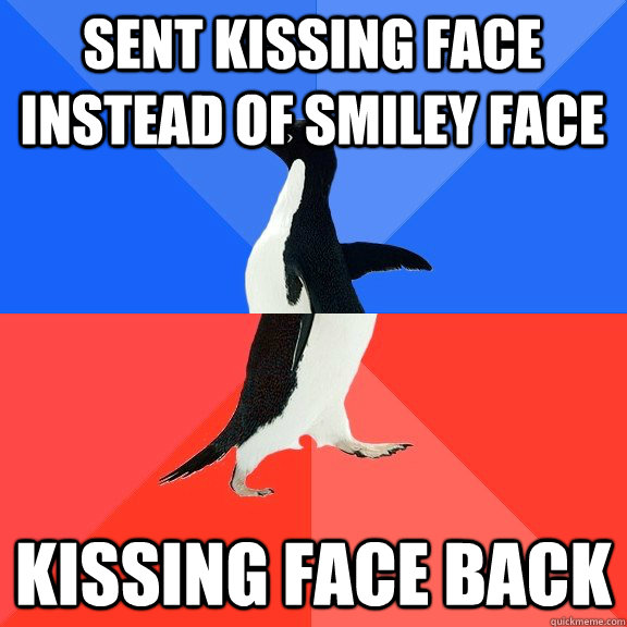 Sent Kissing face instead of Smiley face Kissing face back - Sent Kissing face instead of Smiley face Kissing face back  Socially Awkward Awesome Penguin