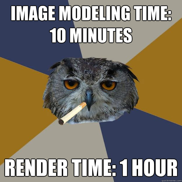 image modeling time: 10 minutes render time: 1 hour  Art Student Owl