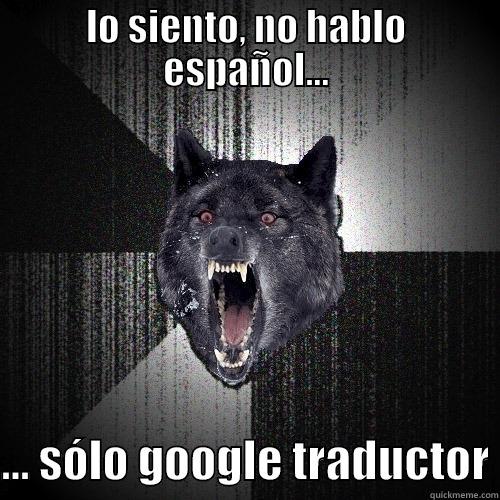 smart or wat??? - LO SIENTO, NO HABLO ESPAÑOL...  ... SÓLO GOOGLE TRADUCTOR Insanity Wolf