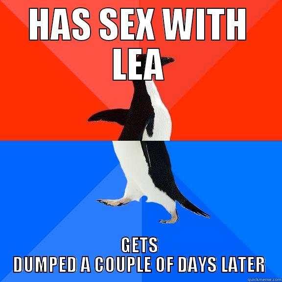 HAS SEX WITH LEA GETS DUMPED A COUPLE OF DAYS LATER Socially Awesome Awkward Penguin