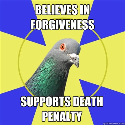 Believes in forgiveness Supports death penalty   Religion Pigeon