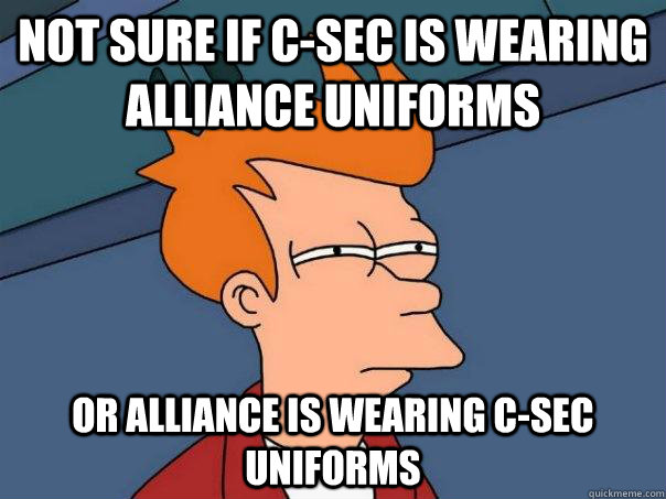 Not sure if C-sec is wearing alliance uniforms or alliance is wearing c-sec uniforms  Futurama Fry