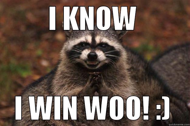 I KNOW I WIN WOO! :) Evil Plotting Raccoon