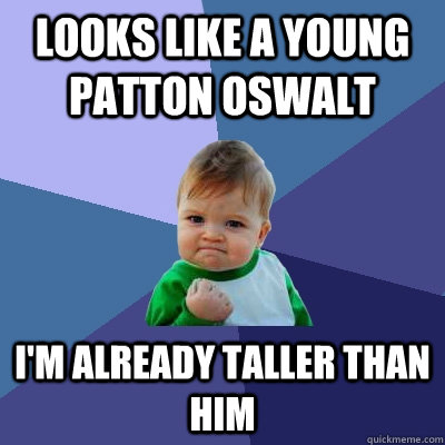 looks like a young patton oswalt i'm already taller than him  Success Kid