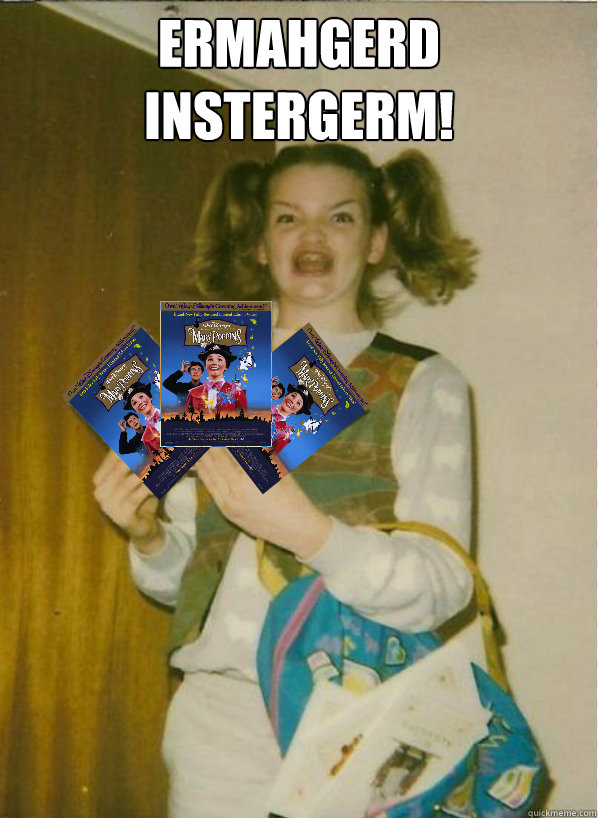 ERMAHGERD 
INSTERGERM!   