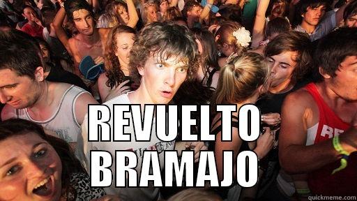  REVUELTO BRAMAJO Sudden Clarity Clarence