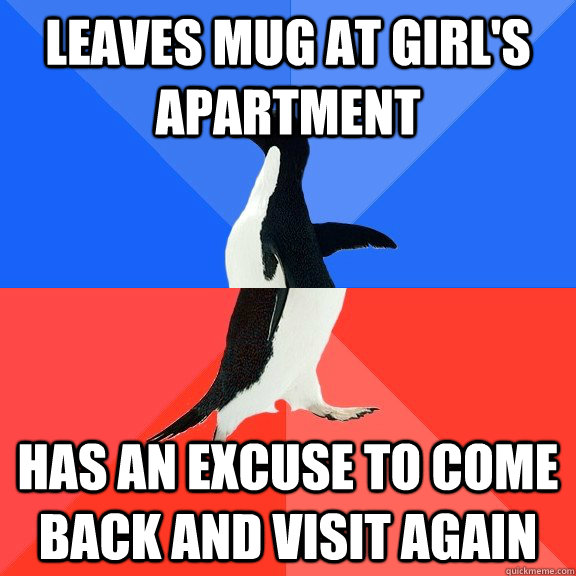 Leaves mug at girl's apartment has an excuse to come back and visit again - Leaves mug at girl's apartment has an excuse to come back and visit again  Socially Awkward Awesome Penguin
