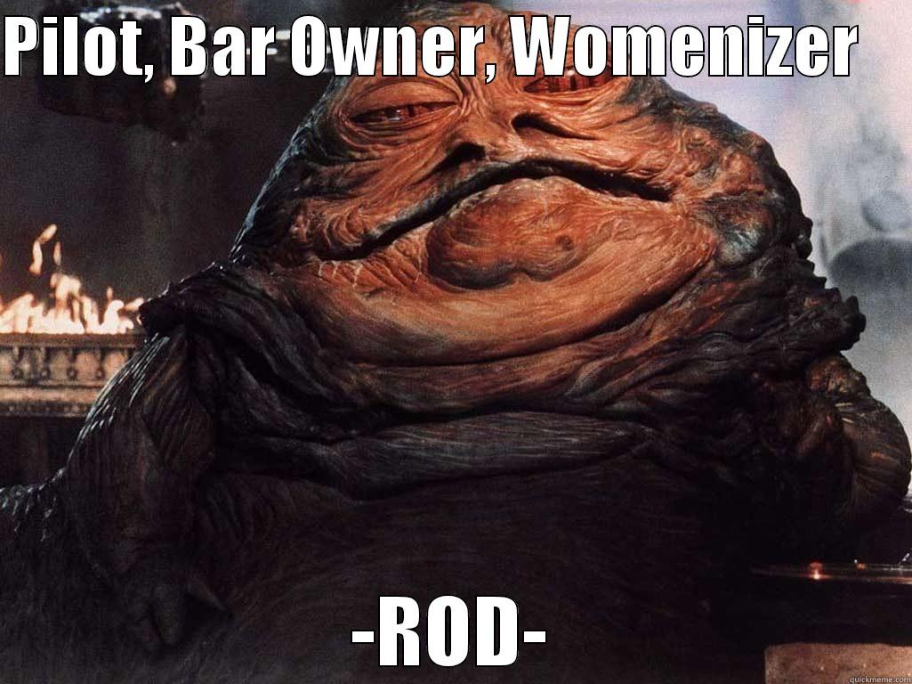 rod douche bag - PILOT, BAR OWNER, WOMENIZER     -ROD- Misc