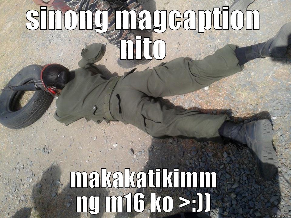 the shooter !! :) - SINONG MAGCAPTION NITO MAKAKATIKIMM NG M16 KO >:)) Misc