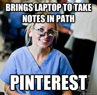 BRINGS LAPTOP TO TAKE NOTES IN PATH pinterest  overworked dental student