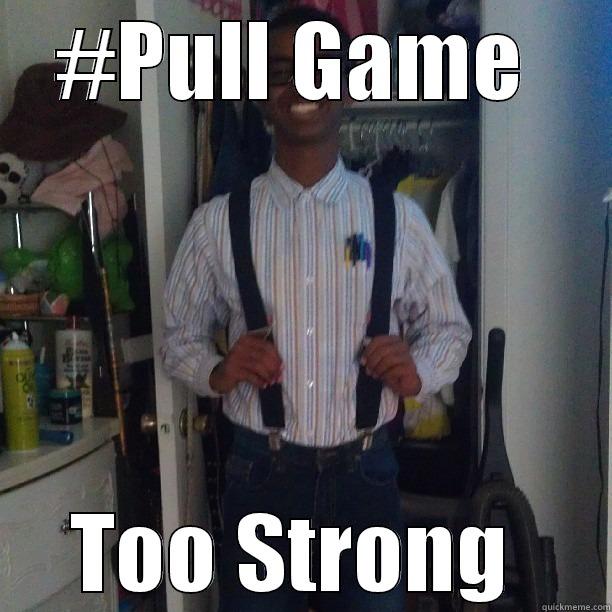 Medhanie #3 - #PULL GAME  TOO STRONG  Misc