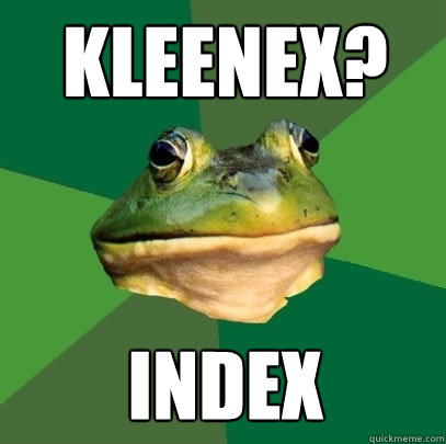 Kleenex? Index  Foul Bachelor Frog