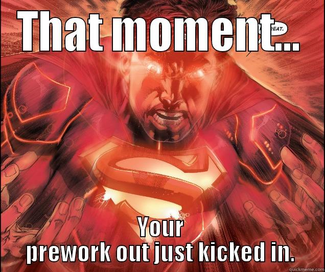 Preworkout Superman - THAT MOMENT... YOUR PREWORK OUT JUST KICKED IN. Misc